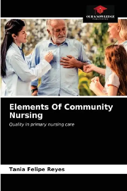 Elements Of Community Nursing by Tania Felipe Reyes