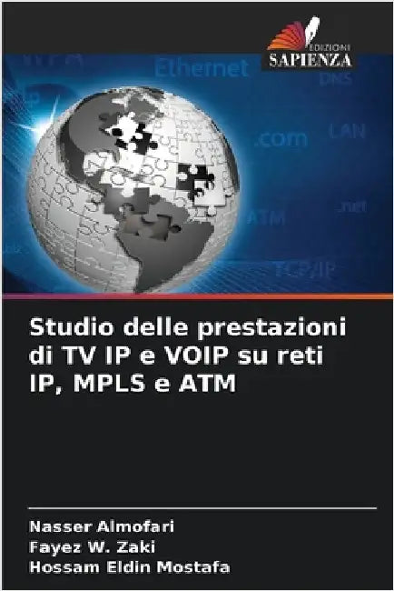Studio delle prestazioni di TV IP e VOIP su reti IP, MPLS e ATM by Almofari, Nasser