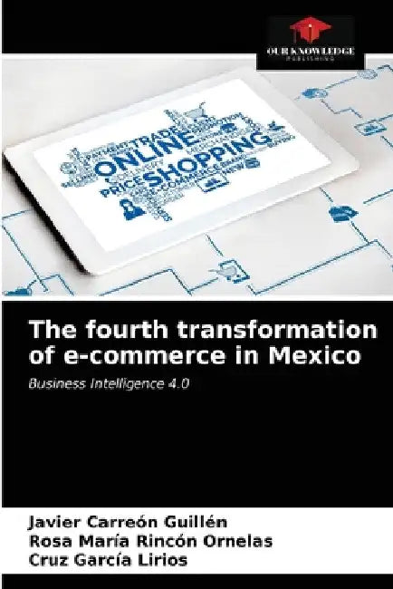 The fourth transformation of e-commerce in Mexico by Javier Carreón Guillén