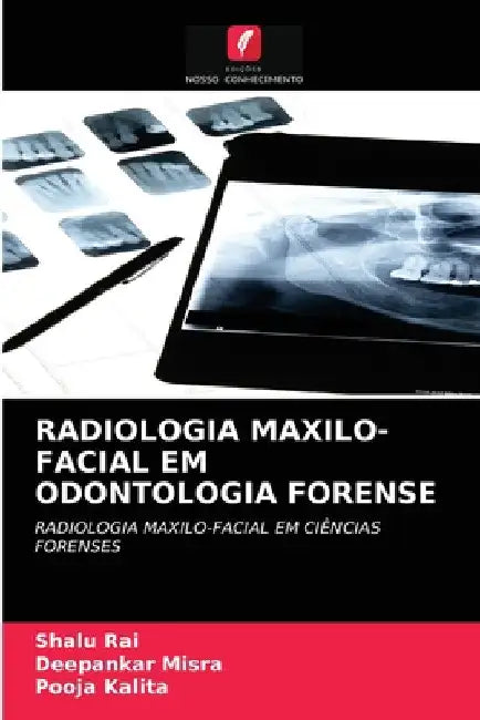 Radiologia Maxilo-Facial Em Odontologia Forense by Shalu Rai