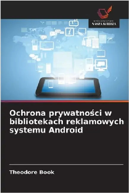 Ochrona prywatności w bibliotekach reklamowych systemu Android by Book, Theodore