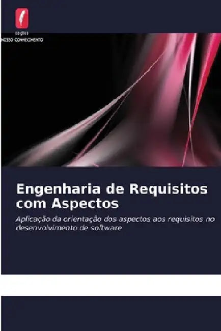 Engenharia de Requisitos com Aspectos by Jorge Alberto Fox Lozano