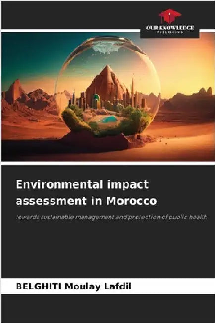 Environmental impact assessment in Morocco by Moulay Lafdil, Belghiti