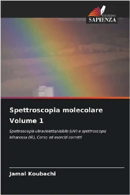 Spettroscopia molecolare Volume 1 by Jamal Koubachi
