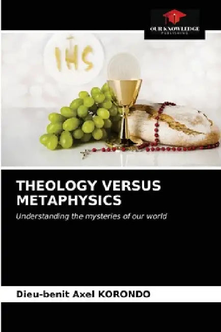 Theology Versus Metaphysics by Dieu-Benit Axel Korondo