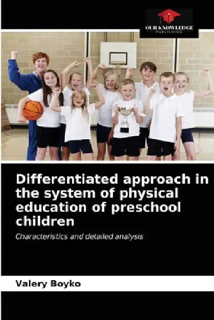 Differentiated approach in the system of physical education of preschool children by Valery Boyko