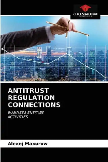 Antitrust Regulation Connections by Alexej Maxurow