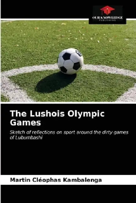 The Lushois Olympic Games by Martin Cléophas Kambalenga