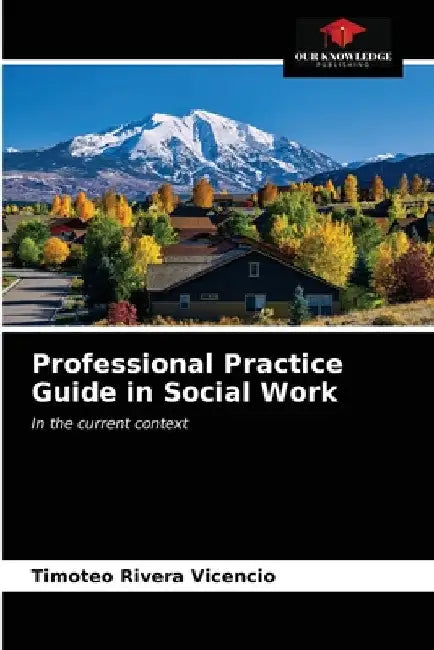 Professional Practice Guide in Social Work by Timoteo Rivera Vicencio