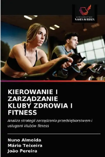 Kierowanie I ZarzĄdzanie Kluby Zdrowia I Fitness by Nuno Almeida