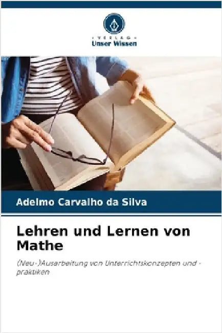 Lehren und Lernen von Mathe by Carvalho Da Silva, Adelmo