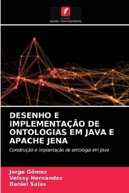 Desenho E Implementação de Ontologias Em Java E Apache Jena by Jorge Gómez