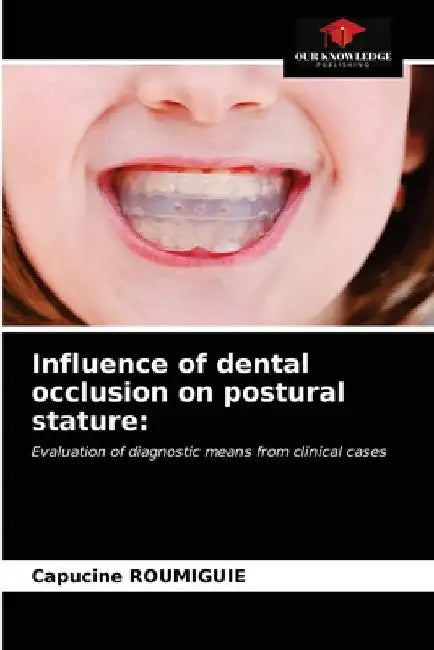 Influence of dental occlusion on postural stature by Capucine Roumiguie