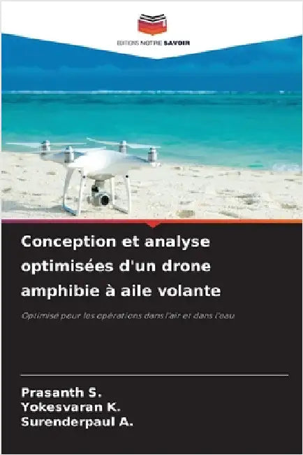 Conception et analyse optimisées d'un drone amphibie à aile volante by S, Prasanth