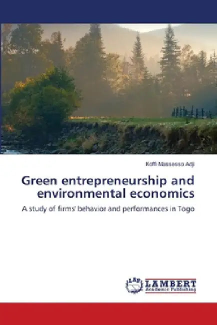 Green entrepreneurship and environmental economics by Koffi Massesso Adji