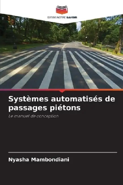 Systèmes automatisés de passages piétons by Nyasha Mambondiani