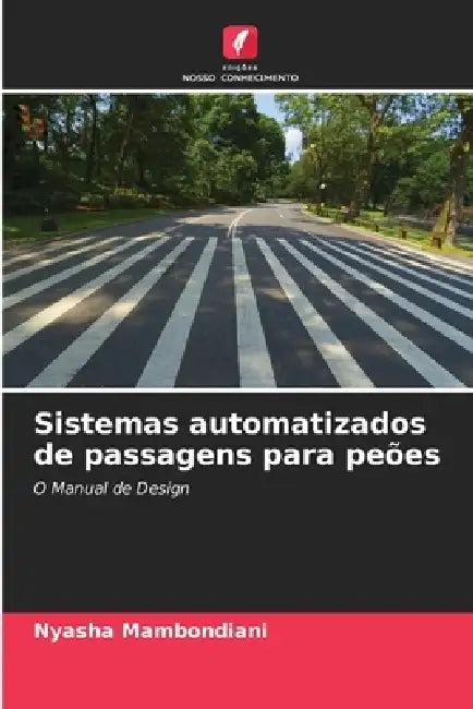Sistemas automatizados de passagens para peões by Nyasha Mambondiani