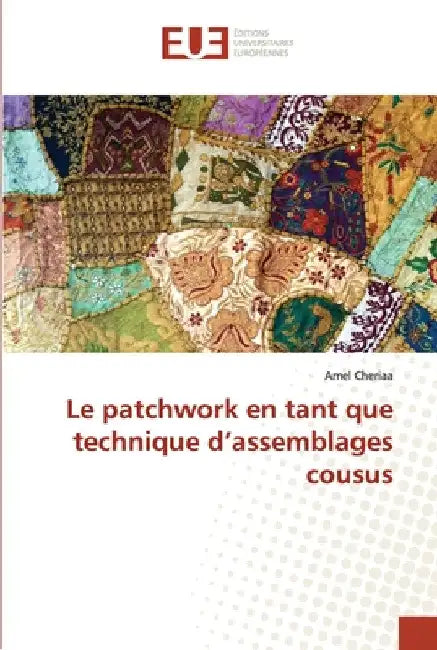 Le patchwork en tant que technique d'assemblages cousus by Amel Cheriaa