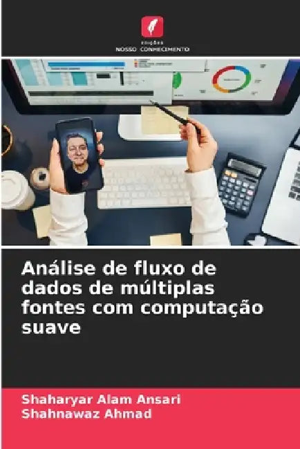 Análise de fluxo de dados de múltiplas fontes com computação suave by Shaharyar Alam Ansari, Shahnawaz Ahmad