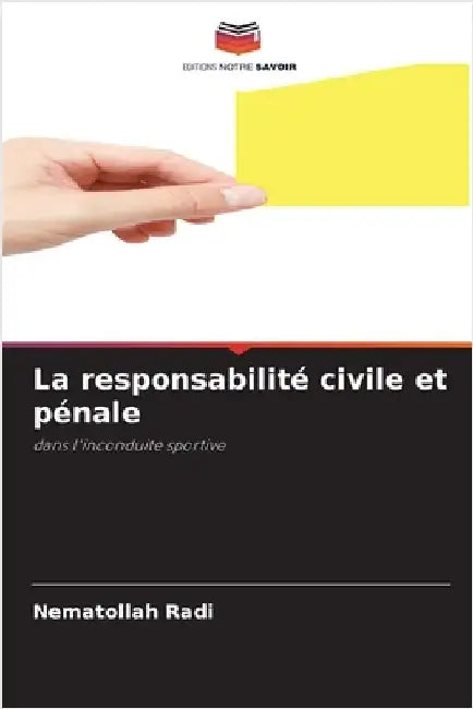 La responsabilité civile et pénale by Radi, Nematollah