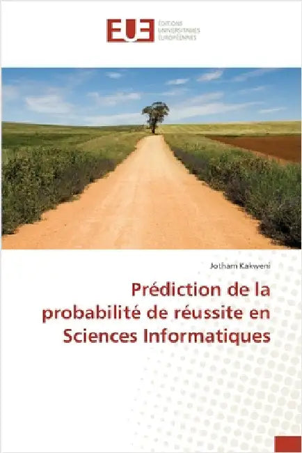 Prédiction de la probabilité de réussite en Sciences Informatiques by Kakweni, Jotham