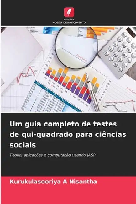 Um guia completo de testes de qui-quadrado para ciências sociais by Kurukulasooriya A. Nisantha
