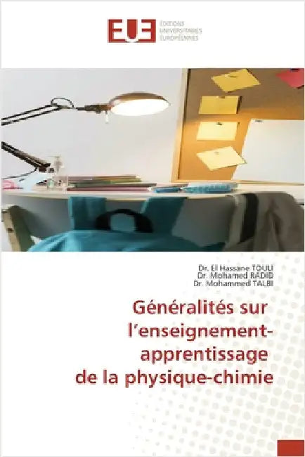 Généralités sur l'enseignement-apprentissage de la physique-chimie by Touli, El Hassane