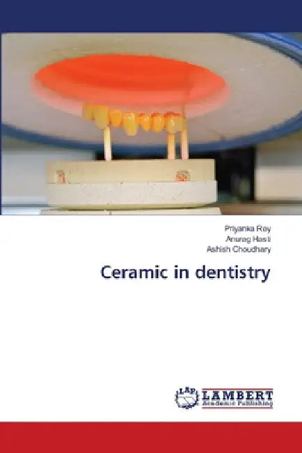 Ceramic in dentistry by Priyanka Roy