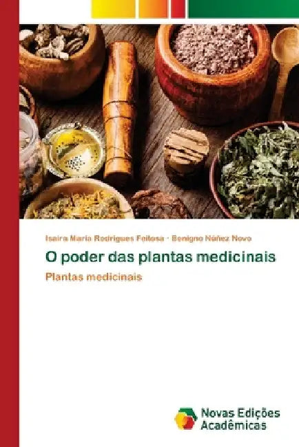O poder das plantas medicinais by Isaira Maria Rodrigues Feitosa