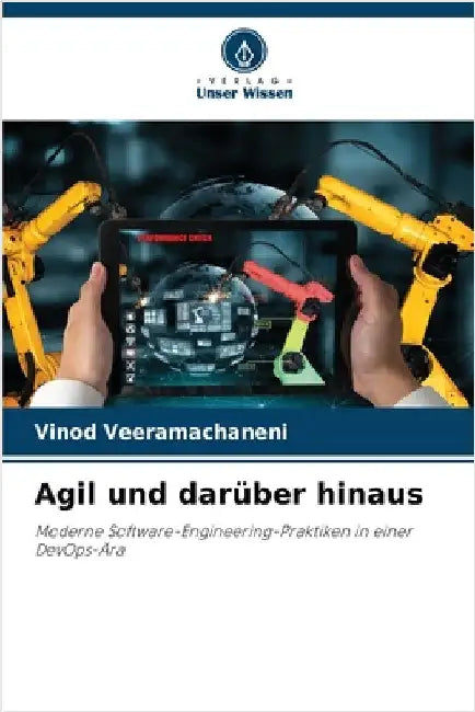 Agil und darüber hinaus by Veeramachaneni, Vinod