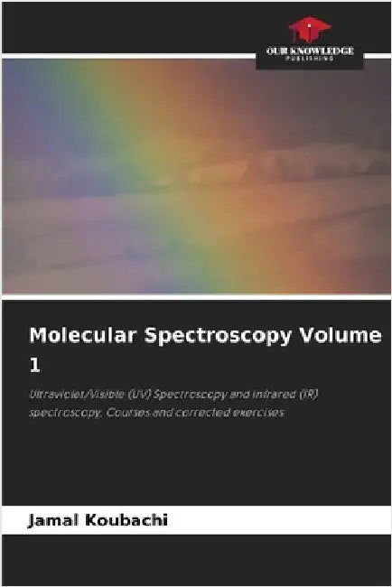 Molecular Spectroscopy Volume 1 by Koubachi, Jamal