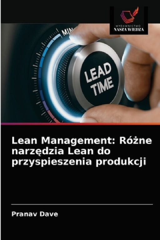 Lean Management: Różne narzędzia Lean do przyspieszenia produkcji by Pranav Dave