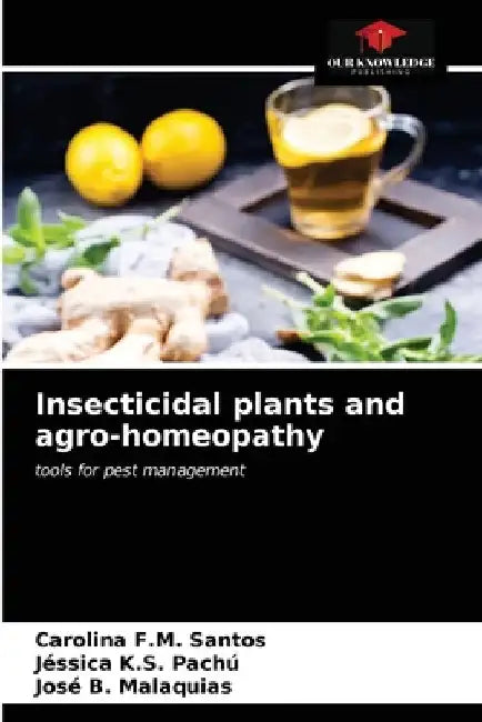 Insecticidal plants and agro-homeopathy by Carolina F. M. Santos