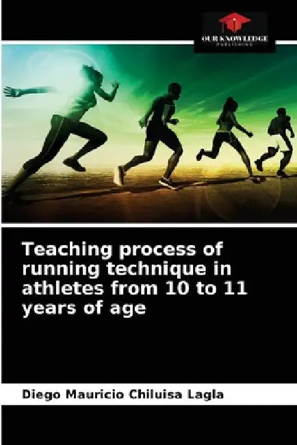 Teaching process of running technique in athletes from 10 to 11 years of age by Diego Mauricio Chiluisa Lagla
