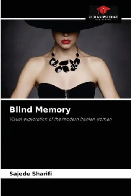 Blind Memory by Sajede Sharifi