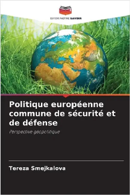 Politique européenne commune de sécurité et de défense by Smejkalová, Tereza