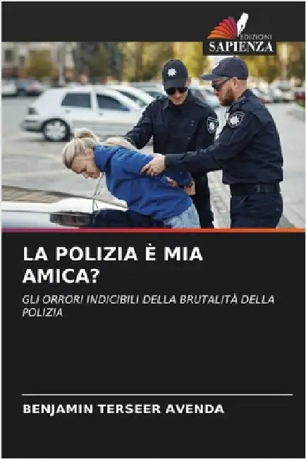 La Polizia È MIA Amica? by Avenda, Benjamin Terseer