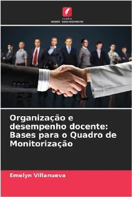 Organização e desempenho docente: Bases para o Quadro de Monitorização by Villanueva, Emelyn