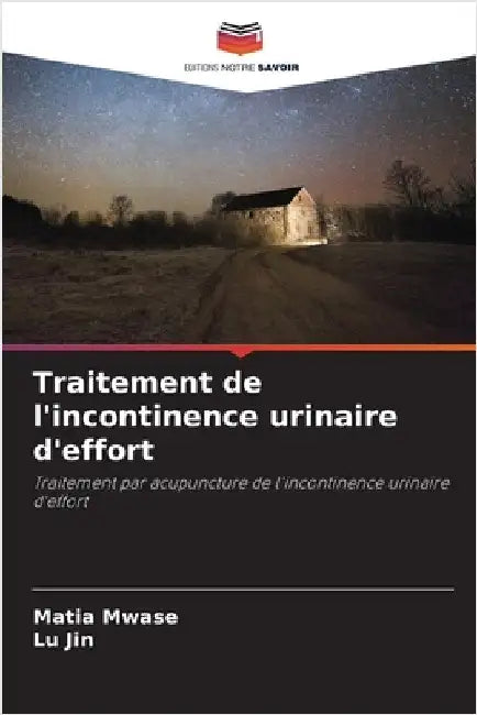 Traitement de l'incontinence urinaire d'effort by Mwase, Matia