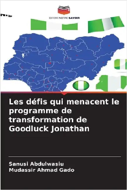 Les défis qui menacent le programme de transformation de Goodluck Jonathan by Abdulwasiu, Sanusi