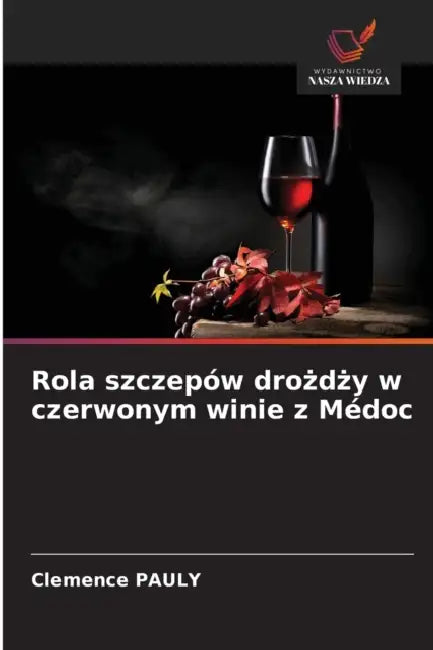 Rola szczepów drożdży w czerwonym winie z Médoc by Clémence Pauly