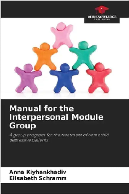 Manual for the Interpersonal Module Group by Kiyhankhadiv, Anna