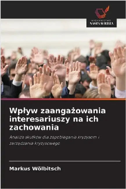 Wplyw zaangażowania interesariuszy na ich zachowania by Markus Wölbitsch