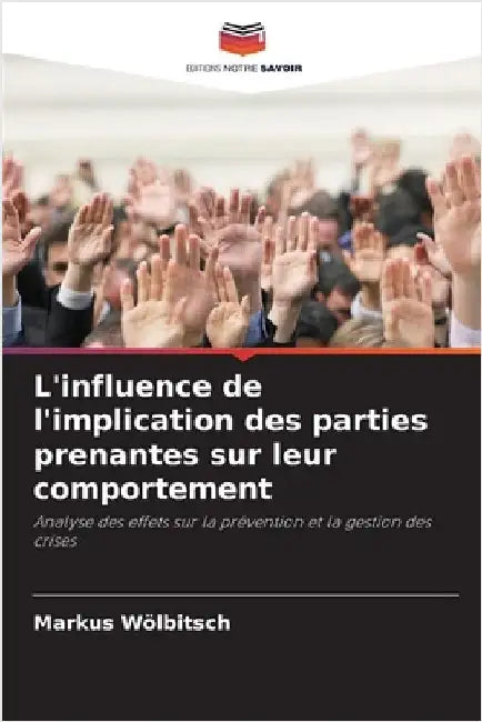L'influence de l'implication des parties prenantes sur leur comportement by Wölbitsch, Markus