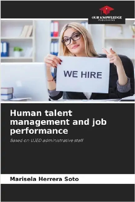 Human talent management and job performance by Marisela Herrera Soto