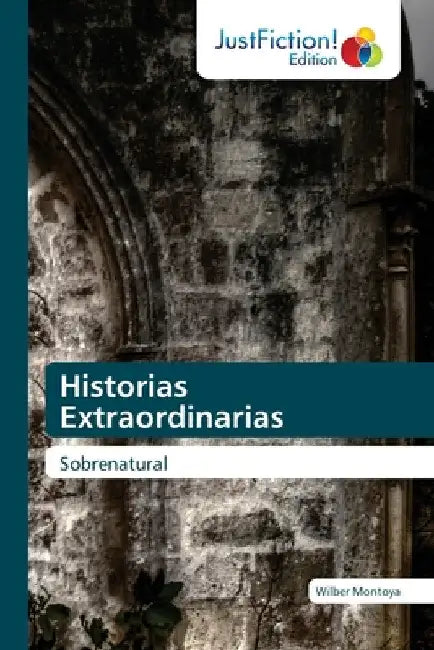 Historias Extraordinarias by Wilber Montoya