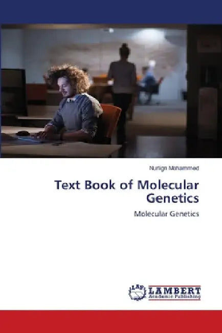 Text Book of Molecular Genetics by Nurlign Mohammed