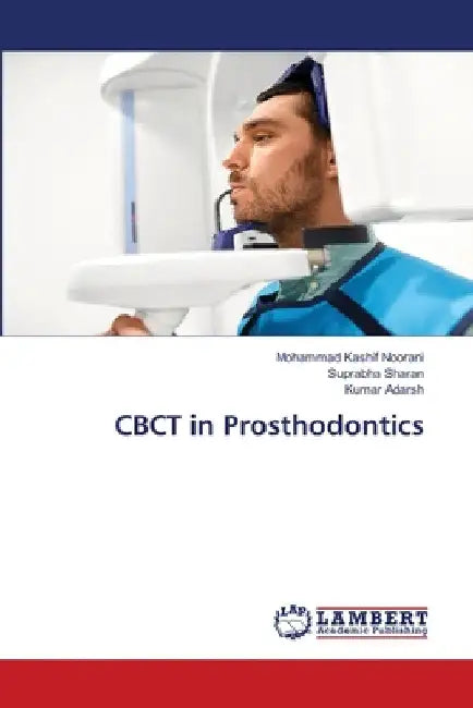 CBCT in Prosthodontics by Mohammad Kashif Noorani