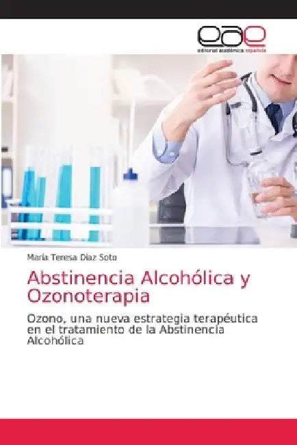 Abstinencia Alcohólica y Ozonoterapia by María Teresa Díaz Soto