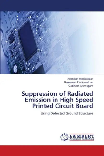 Suppression of Radiated Emission in High Speed Printed Circuit Board by Anandan Malaiarasan